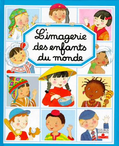 Emilie Beaumont et Marie-Renée Pimont - L'imagerie des enfants du monde.