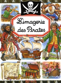 Emilie Beaumont et Philippe Simon - L'imagerie des Pirates.