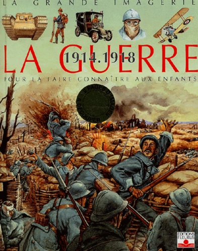 Emilie Beaumont et Christine Sagnier - La guerre 1914-1918.