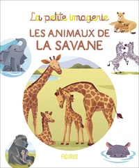 Emilie Beaumont et Marie-Alice Trochet-Desmaziers - Les animaux de la savane.