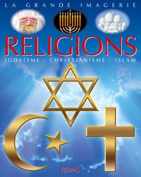 PDF téléchargeur ebook gratuit Les religions  - Judaïsme, christianisme, islam par Emilie Beaumont, Sylvie Deraime PDB (Litterature Francaise)