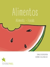 Emilie Bergeron et Corine Villeneuve - Alimentos - Aliments · Foods.
