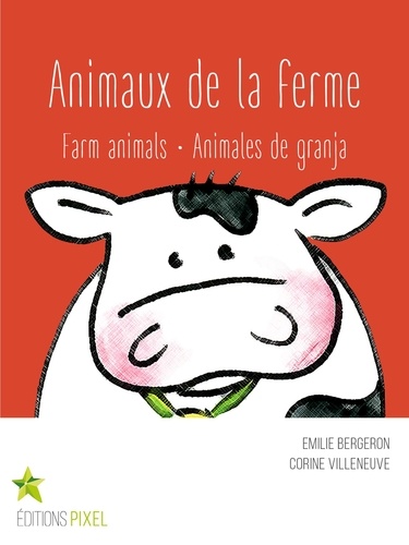 Emilie Bergeron et Corine Villeneuve - Animaux de la ferme - Farm animals · Animales de granja.