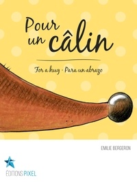 Emilie Bergeron et Corine Villeneuve - Pour un câlin - For a hug · Para un abrazo.