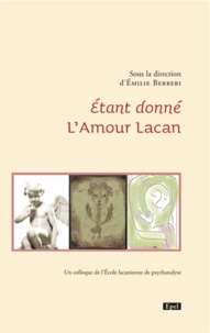 Emilie Berrebi - Etant donné L'Amour Lacan.