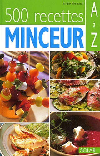 Emilie Bertrand - 500 Recettes Minceur De A A Z.