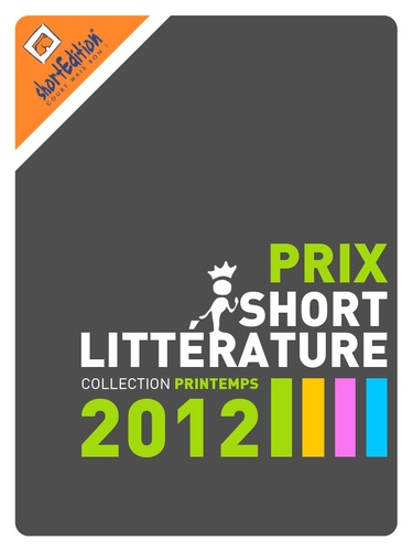 Prix de la short Littérature - collection printemps 2012