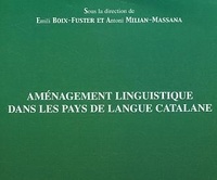 Emilie Boix-Fuster et Antoni Milian-Massana - Aménagement linguistique dans les pays de langue catalane.