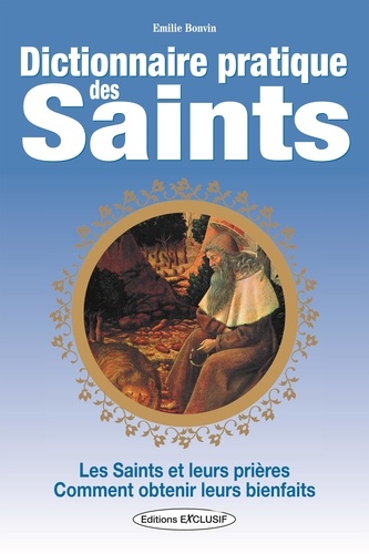 Emilie Bonvin - Dictionnaire pratique des Saints.