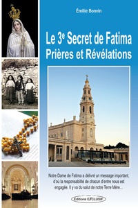 Emilie Bonvin - Le troisième secret de Fatima - Prières et révélations.