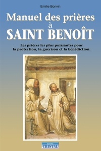 Emilie Bonvin - Manuel des prières à saint Benoît.