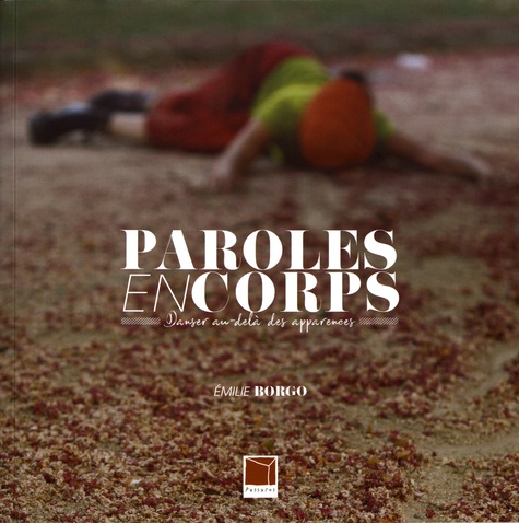 Paroles en corps. Danser au-delà des apparences