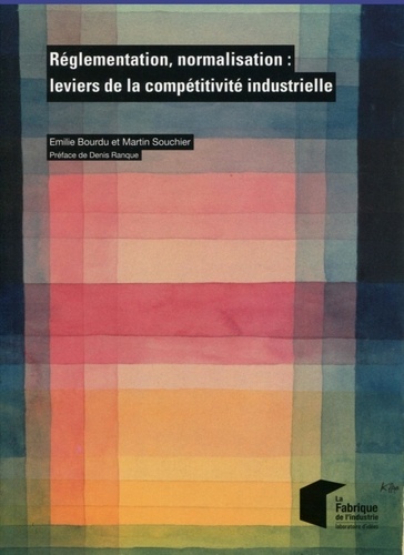 Emilie Bourdu et Martin Souchier - Réglementation, normalisation : leviers de la compétitivité industrielle.
