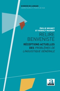 Emilie Brunet et Rudolf Mahrer - Relire Benveniste - Réceptions actuelles des Problèmes de linguistique générale.