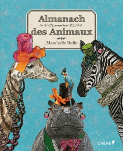 Emilie Bulard Cordeau - Almanach perpétuel des animaux.