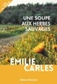 Emilie Carles - Une soupe aux herbes sauvages.