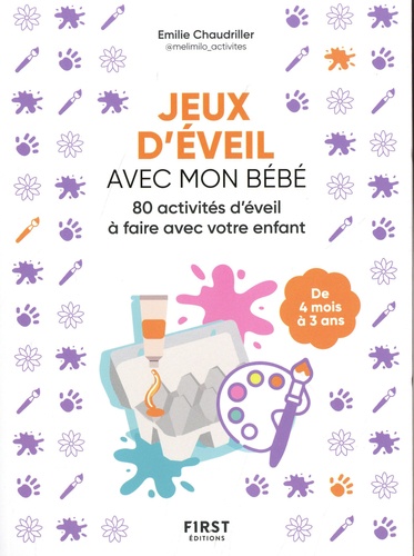 Jeux d'éveil avec mon bébé. 80 activités d'éveil à faire avec votre enfant