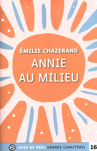 Annie au milieu Edition en gros caractères