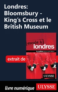 Londres : Bloomsbury - King's Cross et le British Museum