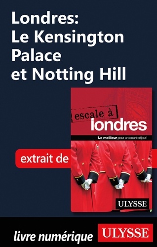 Londres : Le Kensington Palace et Notting Hill