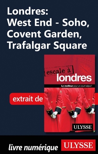 Londres : West End - Soho, Covent Garden, Trafalgar Square