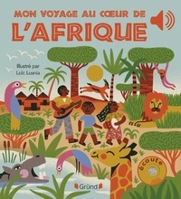 Emilie Collet et Loïc Lusnia - Mon voyage au coeur de l'Afrique.