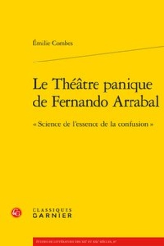 Le théâtre panique de Fernando Arrabal. Science de l'essence de la confusion