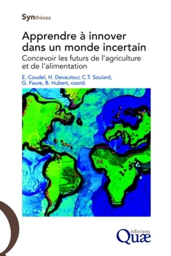 Apprendre à innover dans un monde incertain. Concevoir les futurs de l'agriculture et de l'alimentation