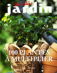 Emilie Courtat - 100 Plantes à multiplier.