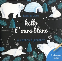 Emilie de Castro - Hello L'ours blanc - 6 cartes à gratter et 1 batônnet inclus.
