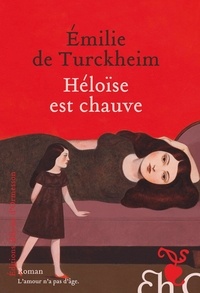 Emilie de Turckheim - Héloïse est chauve.