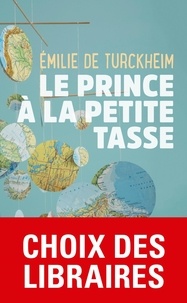 Télécharger des livres google mac Le prince à la petite tasse 9782253186410