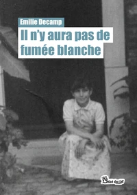 Il n'y aura pas de fumée blanche