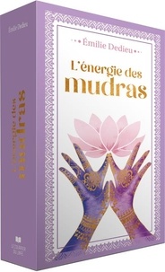 Emilie Dedieu - L'Energie des Mudras.