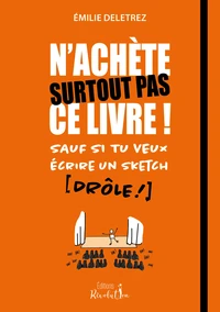 N'achète surtout pas ce livre ! sauf si tu veux écrire un sketch (drôle !)