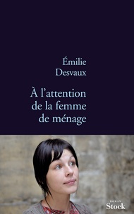 Emilie Desvaux - A l'attention de la femme de ménage.