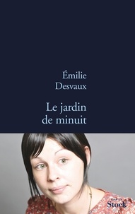 Emilie Desvaux - Le jardin de minuit.