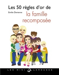 Emilie Devienne - Les 50 règles d'or de la famille recomposée.