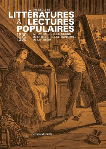 Un siècle de littératures & lectures populaires (1830-1930). A travers les collections de la bibliothèque minicipale de Chambéry