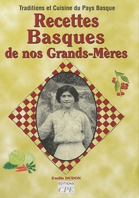 Emilie Dudon - Recettes basques de nos grands-mères.