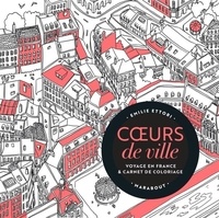 Emilie Ettori - Coeur de villes - Voyage en France & carnet de coloriage.