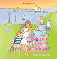 Emilie Fett et Bettina Fett - Maman attend un bébé ! - Vivre le temps de la grossesse en famille !.