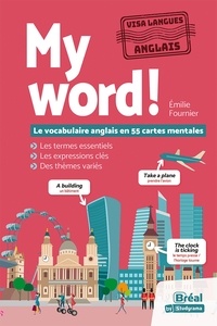 Emilie Fournier - My word! - Le vocabulaire anglais en 55 cartes mentales.