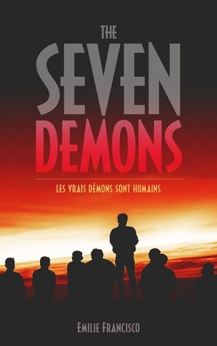 Emilie Francisco - The Seven Demons - Les vrais démons sont humains....