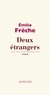 Emilie Frèche - Deux étrangers.