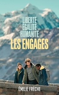 Emilie Frèche - Les engagés - Du film au roman - Liberté, égalité, humanité.