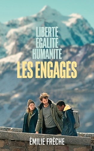 Les engagés - Du film au roman. Liberté, égalité, humanité