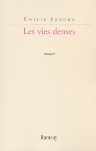 Emilie Frèche - Les Vies Denses.