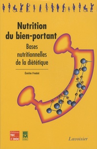 Emilie Fredot - Nutrition du bien-portant - Bases nutritionnelles de la diététique.