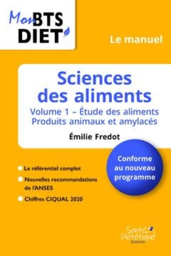 Emilie Fredot - Sciences des aliments - Volume 1, Etude des aliments - Produits animaux et amylacés.